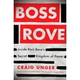 thumbnail image 1 of Pre-Owned Boss Rove: Inside Karl Rove's Secret Kingdom of Power (Hardcover) 1451694938 9781451694932, 1 of 1