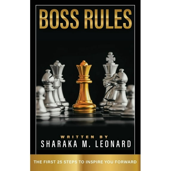 Boss Rules: The First 25 Steps To Inspire You Forward, (Paperback)