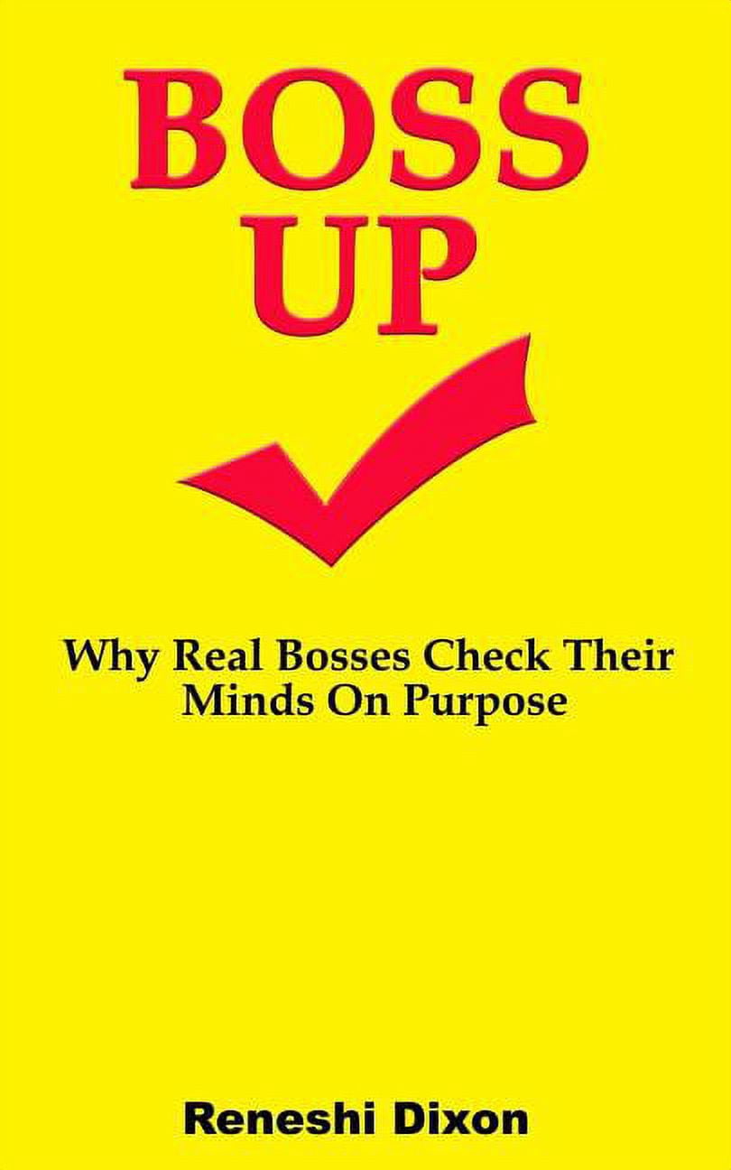 Check Boss Boss Up : Why Real Bosses Check Their Minds On Purpose (Paperback ...