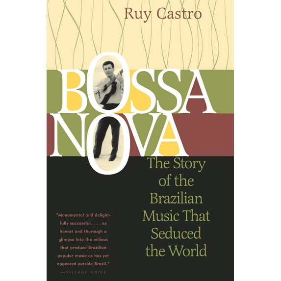 Bossa Nova : The Story of the Brazilian Music That Seduced the World (Paperback)