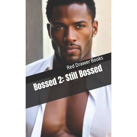 Bossed 2: Still Bossed: Taboo Explicit MM, (Paperback)