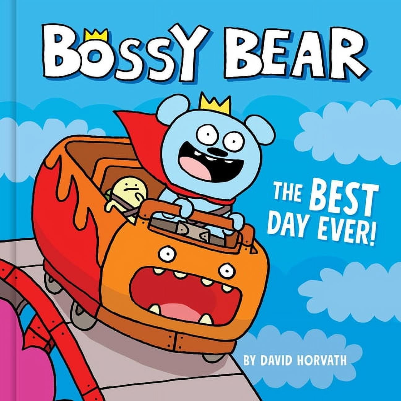 Bossy Bear: Bossy Bear: The Best Day Ever! (Hardcover) - Walmart.com