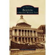 Boston A Historic Walking Tour Hardcover