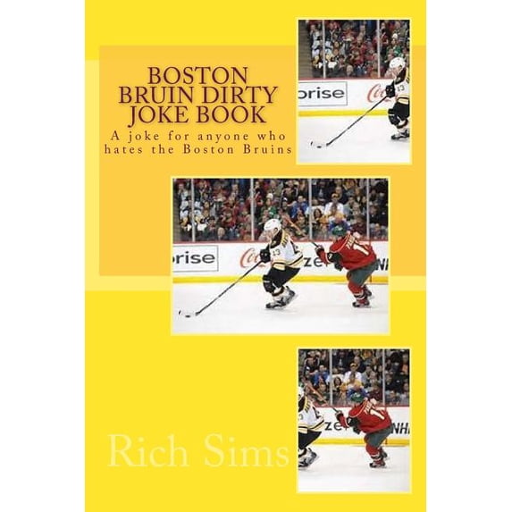 Boston Bruin Dirty Joke Book: A joke for anyone who hates the Boston Bruins (Paperback)