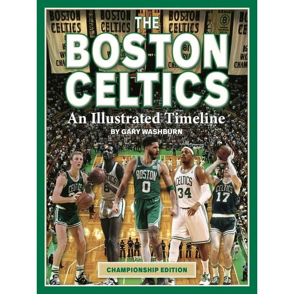 Boston Celtics: An Illustrated Timeline, (Hardcover)
