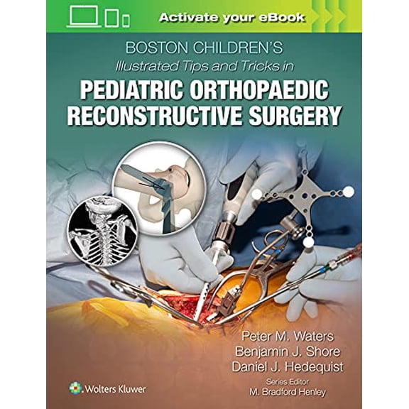 Pre-Owned Boston Children's Illustrated Tips and Tricks in Pediatric Orthopaedic Reconstructive Surgery (Hardcover)