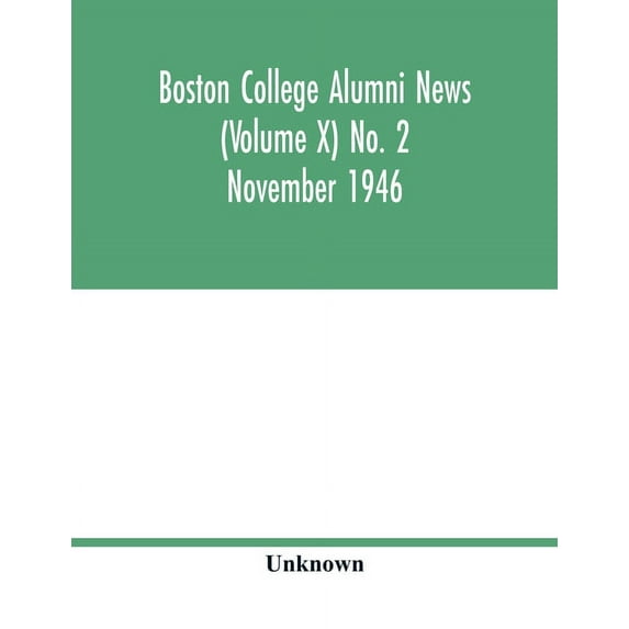 Boston College Alumni news (Volume X) No. 2 November 1946, (Paperback)