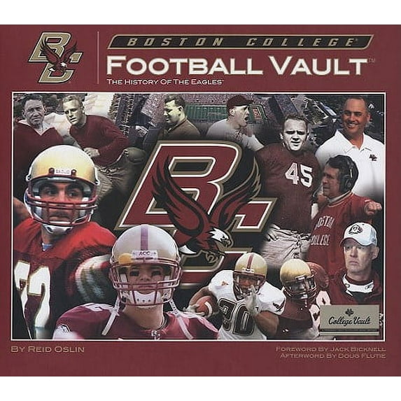 Boston College Football Vault : The History of the Eagles (Hardcover)