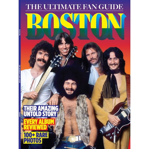 Boston - Fan Guide: Untold Story, Every Album Reviewed, 100+ Rare Photos, Founder Tom Scholz, Basement Tapes, Brad Delp, Barry Goudreau, Fran Sheehan, Sib Hashian, Comeback, Death, Court Battle More