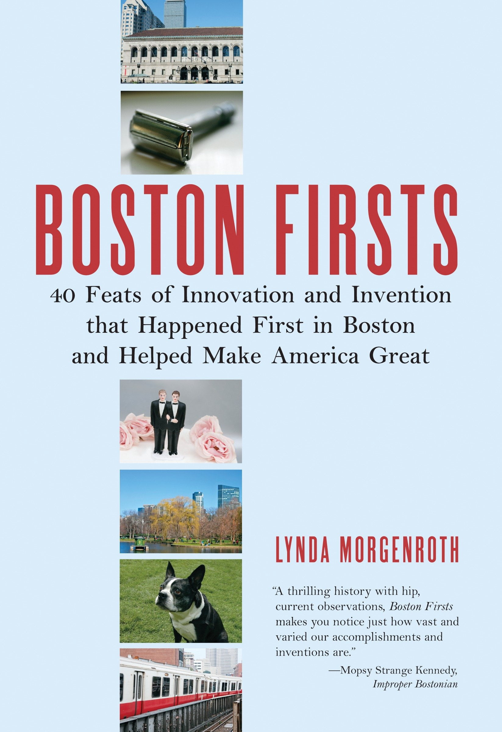 Boston Firsts : 40 Feats of Innovation and Invention that Happened ...