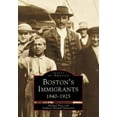 thumbnail image 1 of Pre-Owned Boston Immigrants, 1840-1925 (Paperback) 0752409212 9780752409214, 1 of 1