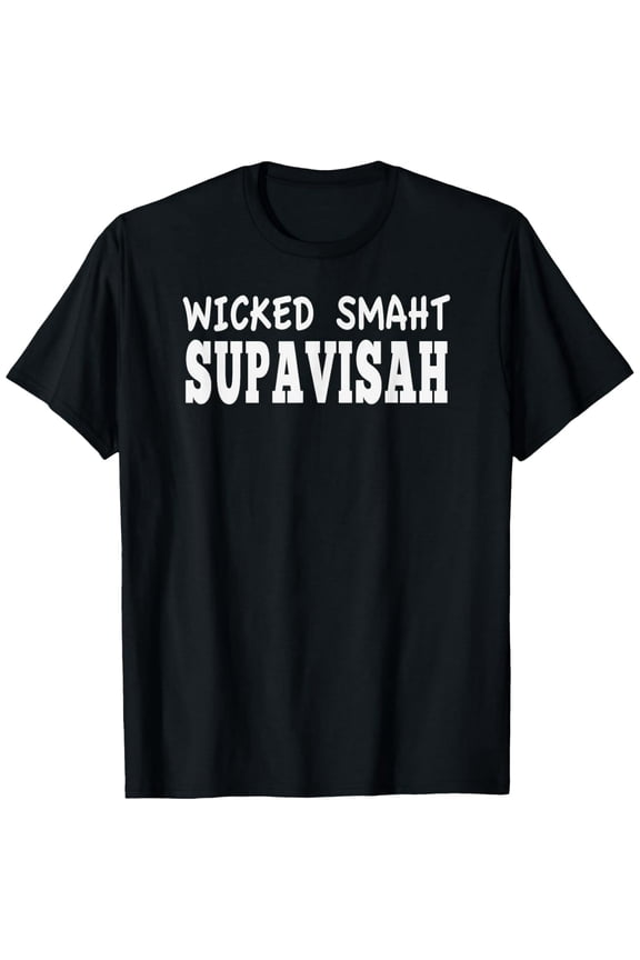 Boston Massachusetts Wicked Smaht Supervisor Gifts Smart MA T-Shirt