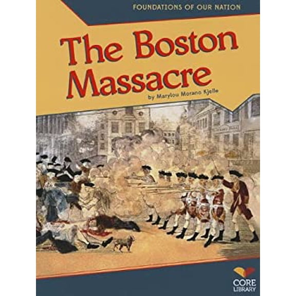 Pre-Owned The Boston Massacre (Paperback) 1617837563 9781617837562