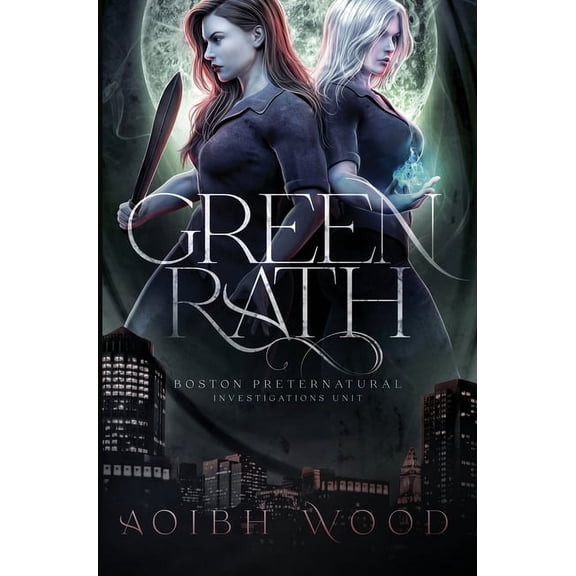 Boston Preternatural Investigations Unit Green Rath: A Cait Reagan Novel, Book 3, (Hardcover)