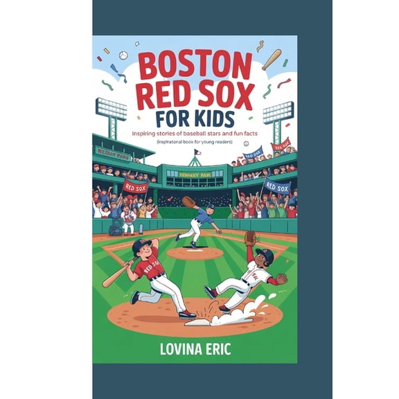 Boston Red Sox For kids: Inspiring Stories of Baseball Stars and Fun Facts (Inspirational Book For Young Readers), (Paperback)