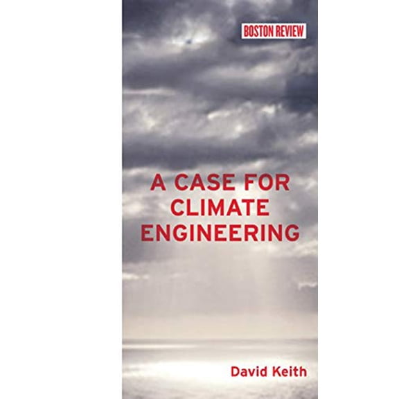 Pre-Owned A Case for Climate Engineering (Hardcover) 0262019825 9780262019828