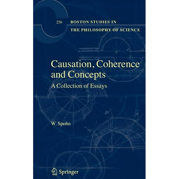 Boston Studies in the Philosophy and His Causation, Coherence, and Concepts: A Collection of Essays, Book 256, (Hardcover)