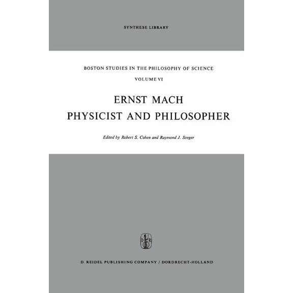 Boston Studies in the Philosophy and His Ernst Mach: Physicist and Philosopher, Book 6, (Paperback)