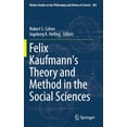 thumbnail image 1 of Boston Studies in the Philosophy and His Felix Kaufmann's Theory and Method in the Social Sciences, Book 303, (Hardcover), 1 of 1