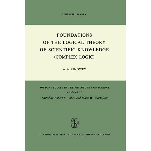 Boston Studies in the Philosophy and His Foundations of the Logical Theory of Scientific Knowledge (Complex Logic), Book 9, (Paperback)