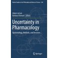 thumbnail image 1 of Boston Studies in the Philosophy and His Uncertainty in Pharmacology: Epistemology, Methods, and Decisions, Book 338, (Hardcover), 1 of 1