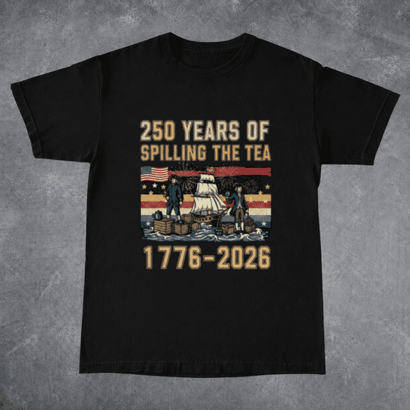 Boston Tea Party 250 Years Spilling Tea 1776-2026 Vintage Unisex T-ShirtPlus Size S–5XL Available