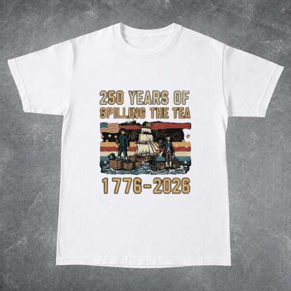 Boston Tea Party 250 Years Spilling Tea 1776-2026 Vintage Unisex T-ShirtPlus Size S–5XL Available