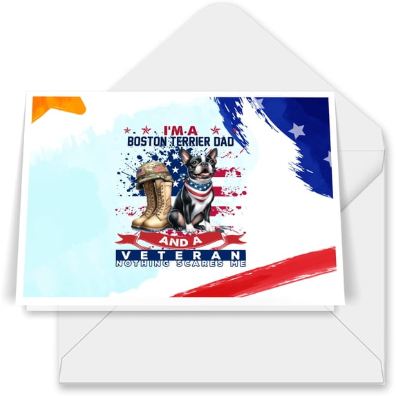 I'm a Boston Terrier Dad and a Veteran, Nothing Scares me Happy Father's Day 7x5in Folded Greeting Card Gentleman Dog Lover Gifts Single Note Card with Envelope - 00006