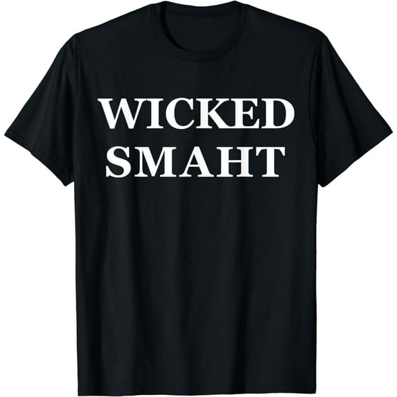 Boston Wicked Smaht Smart Funny Massachusetts T-Shirt Chowda