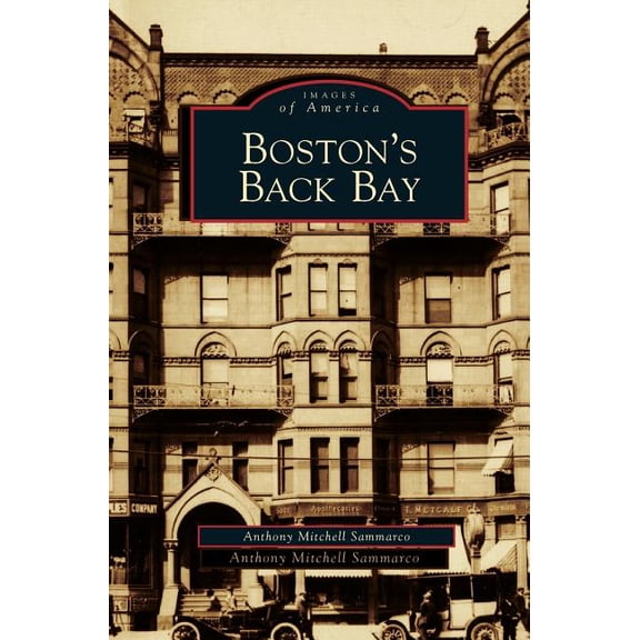 Boston's Back Bay, (Hardcover)