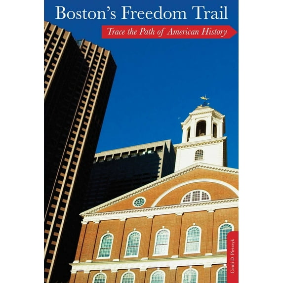 Boston's Freedom Trail : Trace The Path Of American History (Edition 9) (Paperback)