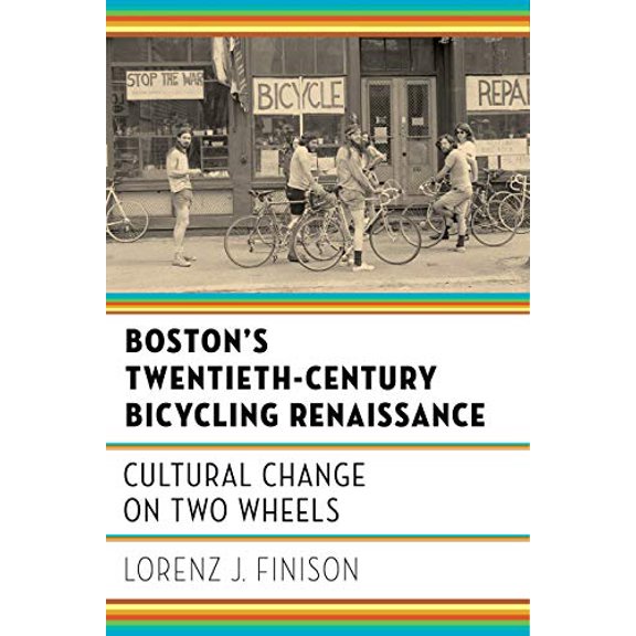 Pre-Owned Boston's Twentieth-Century Bicycling Renaissance: Cultural Change on Two Wheels (Paperback) 1625344112 9781625344113