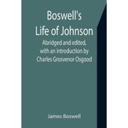 Boswell's Life of Johnson; Abridged and edited, with an introduction by Charles Grosvenor Osgood, Paperback