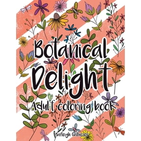 Botanical Delight Adult Coloring Book, (Paperback)