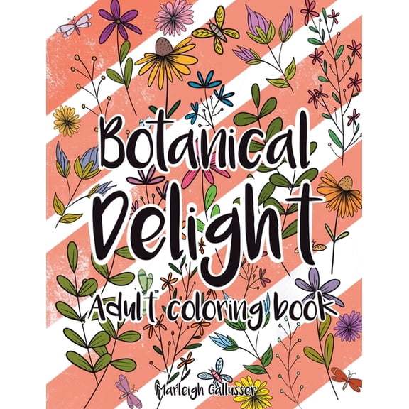Botanical Delight Adult Coloring Book, (Paperback)