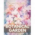 thumbnail image 1 of Botanical Garden Reverse Coloring Book: New Edition And Unique High-quality Illustrations, Mindfulness, Creativity and Serenity (Paperback), 1 of 1
