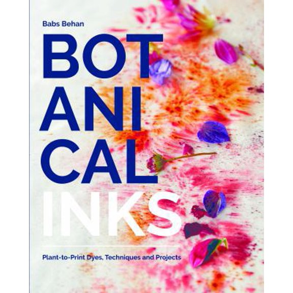 Pre-Owned Botanical Inks: Plant-To-Print Dyes, Techniques and Projects (Paperback) 1787131564 9781787131569