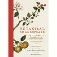 thumbnail image 1 of Pre-Owned Botanical Shakespeare: An Illustrated Compendium of All the Flowers, Fruits, Herbs, Trees, Seeds, and Grasses Cited by the World's Greatest Playwright (Hardcover) 0062469894 9780062469892, 1 of 1