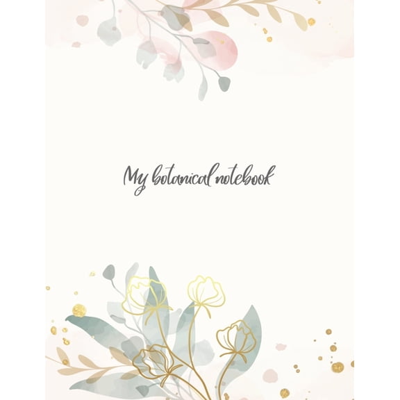 Botanical themed composition Notebook: Journal With Both Ruled Pages And Beautiful Floral Relaxing coloring pages: 8.5 x 11: Laboratory College Work: Botany Coloring Book for Relaxing While Working: F