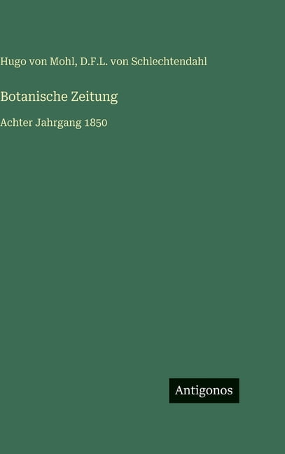 Botanische Zeitung: Achter Jahrgang 1850, (Hardcover)