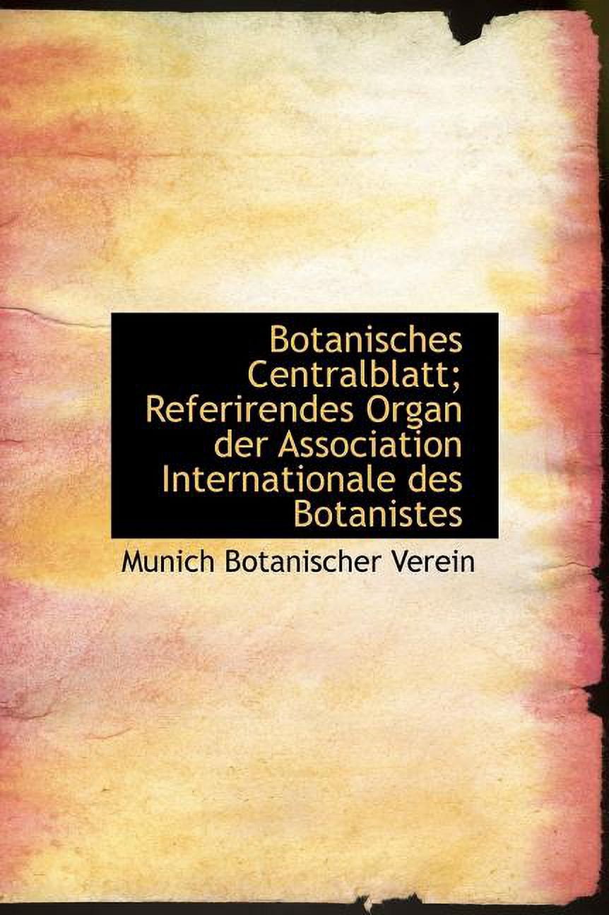 Botanisches Centralblatt; Referirendes Organ Der Association Internationale Des Botanistes (Hardcover)