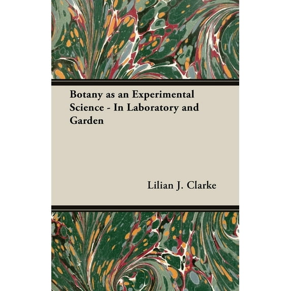 Botany as an Experimental Science - In Laboratory and Garden, (Hardcover)