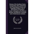 thumbnail image 1 of Botany of the Southern States. In two Parts. Part I. Structural and Physiological Botany and Vegetable Products. Part II. Descriptions of Southern Plants. Arranged on the Natural System. Preceded by a Linnæan and a Dichotomous Analysis (Paperback), 1 of 1