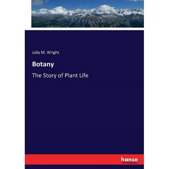 Botany: The Story of Plant Life, (Paperback)