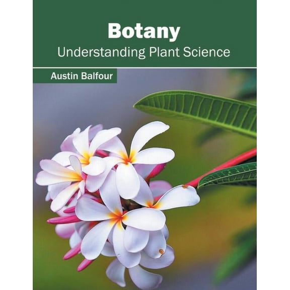 Botany: Understanding Plant Science, (Hardcover)