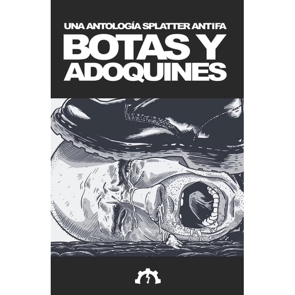 Botas y adoquines: Una antologa de splatterpunk antifascista, (Paperback)