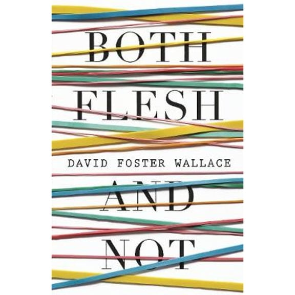 Pre-Owned Both Flesh and Not. David Foster Wallace (Hardcover) 0241144825 9780241144824