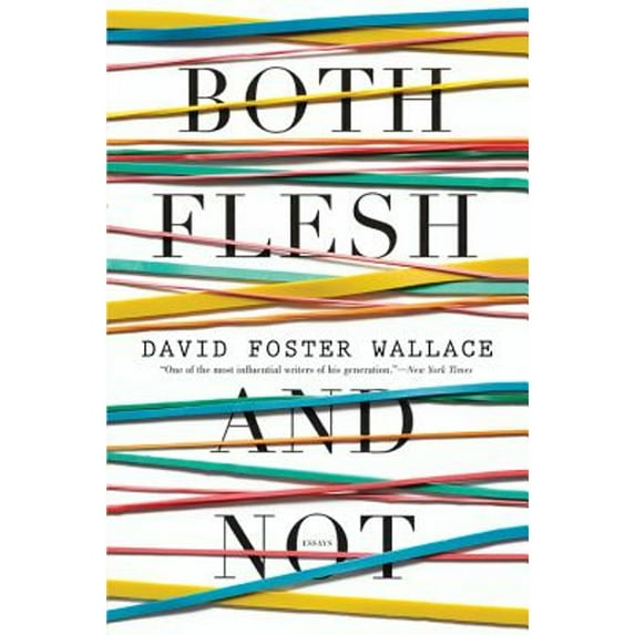 Pre-Owned Both Flesh and Not : Essays (Hardcover)