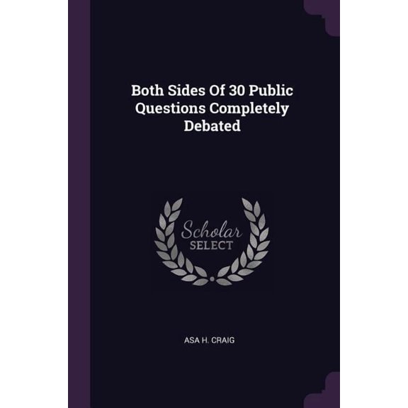 Both Sides Of 30 Public Questions Completely Debated (Paperback)