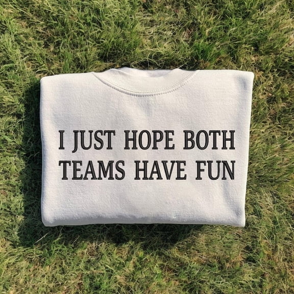 Both Teams Have Fun Cheering Sport Embroidered Sweatshirt